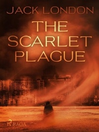 Jack London - The Scarlet Plague.
