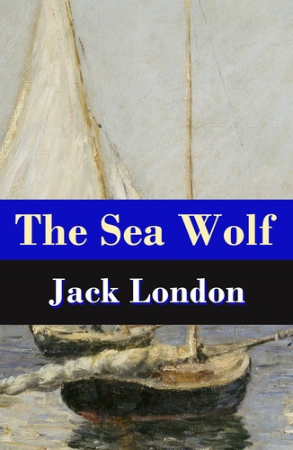 Jack London - The Sea Wolf (Unabridged).