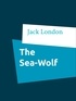 Jack London - The Sea-Wolf.