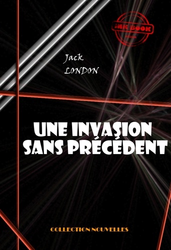 Une invasion sans précédent [édition intégrale revue et mise à jour]