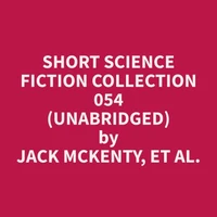 Short Science Fiction Collection 054 (Unabridged)