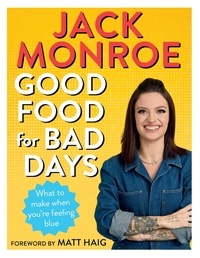 Jack Monroe - Good Food for Bad Days - What to Make When You're Feeling Blue.