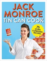 Jack Monroe - Tin Can Cook - 75 Simple Store-cupboard Recipes.