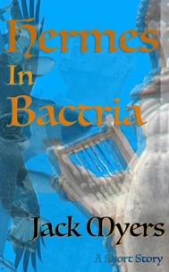 Hermes in Bactria - A Short Story