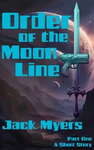 Order of the Moon Line - Part One