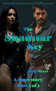 The Shaditar Key - Part Two of Two