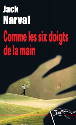 Comme les six doigts de la main