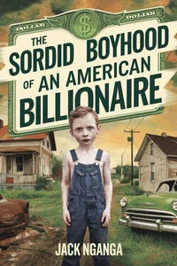 The Sordid Boyhood of an American Billionare