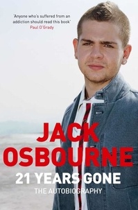 Jack Osbourne - 21 Years Gone - The Autobiography.