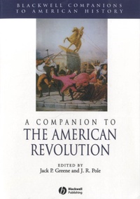 Jack P Greene - A Companion to the American Revolution.