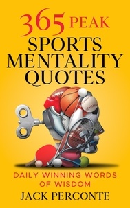  Jack Perconte - 365 Peak Sports Mentality Quotes.