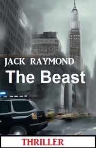  Jack Raymond - The Beast: Thriller.