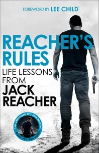 jack Reacher et Lee Child - Reacher's Rules: Life Lessons From Jack Reacher.