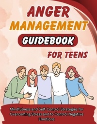  Jack Richmond - Anger Management Guidebook for Teens.