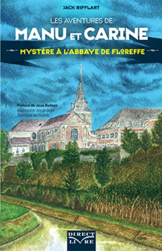 Jack Rifflart - Les aventures de Manu et Carine  : Mystère à l'abbaye de Floreffe.
