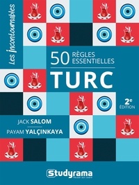 Jack Salom et Payam Yalçinkaya - 50 règles essentielles : turc.