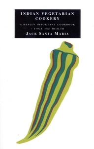 Jack Santa Maria - Indian Vegetarian Cookery.