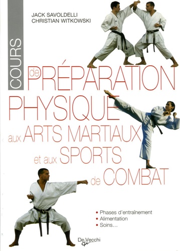 Jack Savoldelli et Christian Witkowski - Préparation physique aux arts martiaux et aux sports de combat.