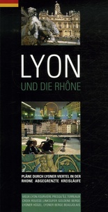 Jack Seignobos et Isabelle Muntaner - Lyon und die Rhône - Edition en langue allemande.