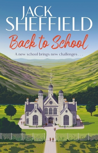 Jack Sheffield - Back to School - The delightful, feel-good novel from the author of the Teacher series.