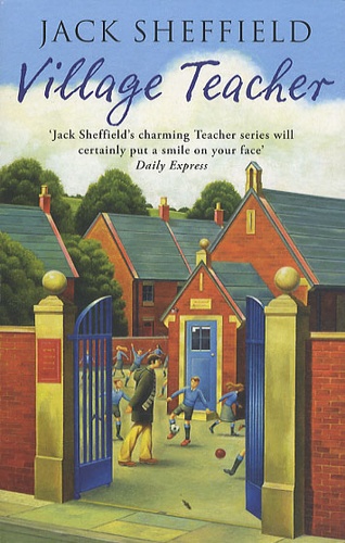 Jack Sheffield - Village Teacher.