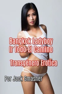 Bangkok Ladyboy: Ir Todo El Camino