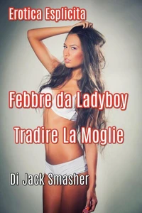 Febbre da Ladyboy: Tradire La Moglie