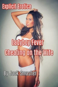 Ladyboy Fever: Cheating on the Wife