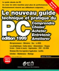 Le Nouveau Guide Technique Et Pratique Du Pc. Edition 1999
