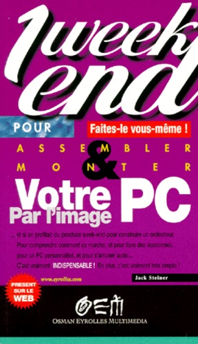 Jack Steiner - Monter votre PC par l'image.