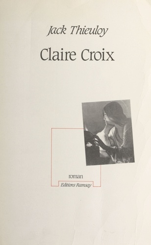 Claire Croix. 1910-1944