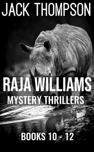  Jack Thompson - Raja Williams Mystery Thriller Series, Books 10-12 - Raja Williams Mystery Thrillers.
