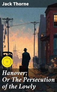 Hanover; Or The Persecution of the Lowly