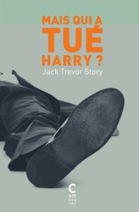 Jack Trevor Story - Mais qui a tué Harry ?.