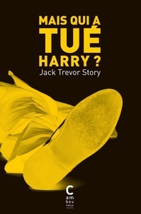Jack Trevor Story - Mais qui a tué Harry ?.