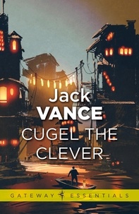 Jack Vance - Cugel the Clever.