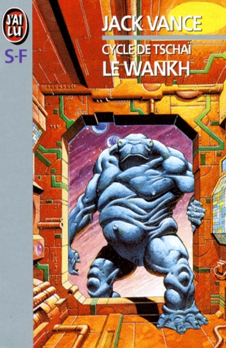Jack Vance et Michel Deutsch - Cycle de Tschaï Tome 2 : Le Wankh.