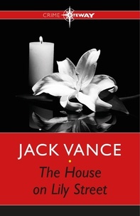 Jack Vance - The House on Lily Street.