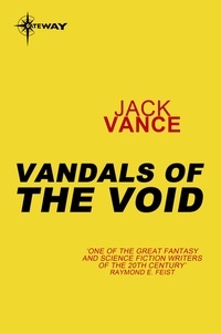 Jack Vance - Vandals of the Void.