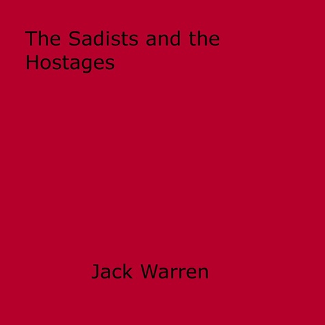 The Sadists and the Hostages