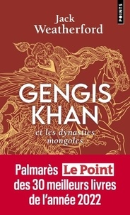 Jack Weatherford - Gengis Khan - Et les dynasties mongoles.