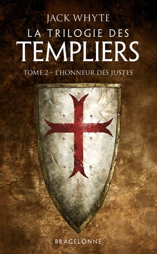 L'Honneur des Justes. La Trilogie des Templiers, T2