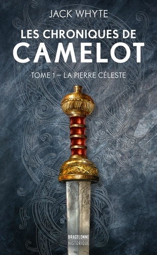 Les Chroniques de Camelot Tome 1 La Pierre céleste