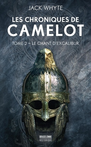 Les Chroniques de Camelot Tome 2 Le Chant d'Excalibur