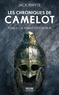 Jack Whyte - Les Chroniques de Camelot Tome 2 : Le Chant d'Excalibur.