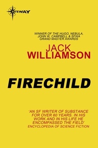 Jack Williamson - Firechild.