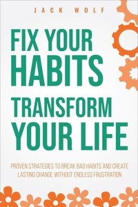 Télécharger gratuitement google books nook Fix Your Habits, Transform Your Life - Life Sculptor Blueprint par Jack Wolf 9798230673637