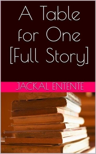 A Table for One [Full Story] - A Table for One, #3 de Jackal Entente ...
