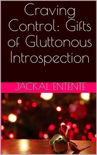 Craving Control: Gifts of Gluttonous Introspection