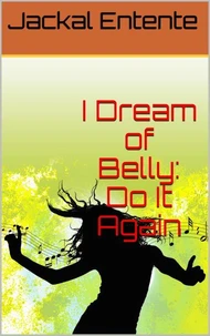 I Dream of Belly: Do It Again